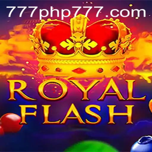 Experience the Thrills of 'RoyalFlash' with PHP777: A Detailed Guide