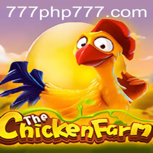 Master the Exciting World of ChickenFarm: A PHP777 Game Adventure