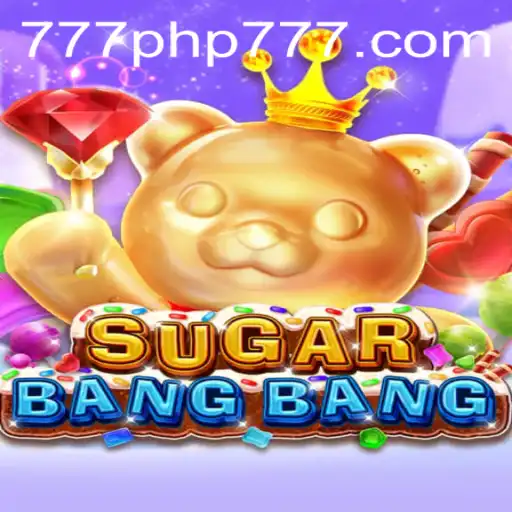 Exploring the Exciting World of SUGARBANGBANG with PHP777